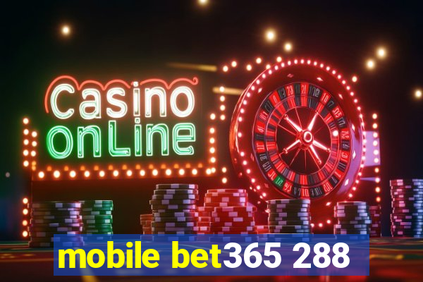 mobile bet365 288